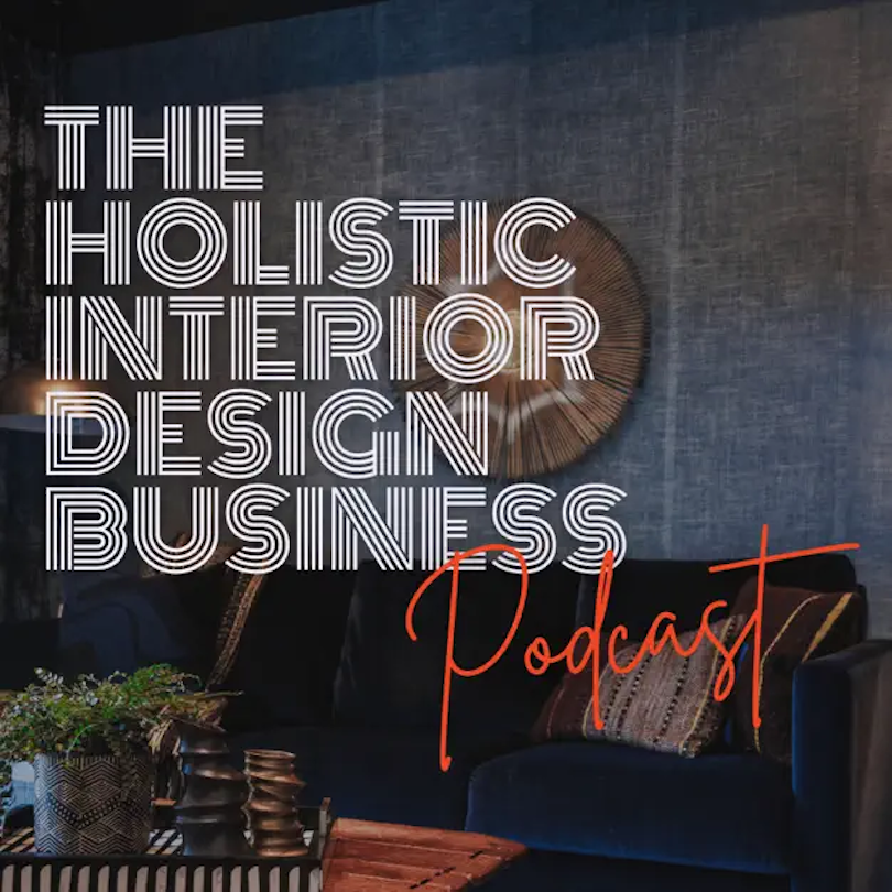 The Holistic Interior Design Business Podcast