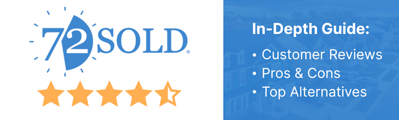 4.5 star review of 72SOLD. Customer reviews, pros & cons, top alternatives. Sell your house fast.