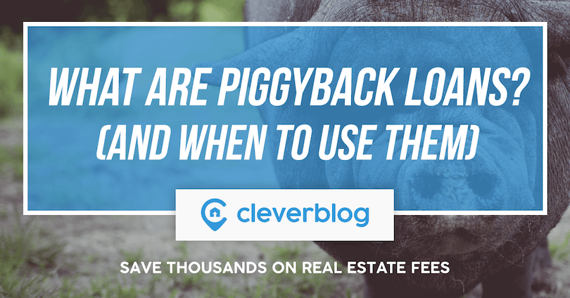 what are piggy back loans and when to use them